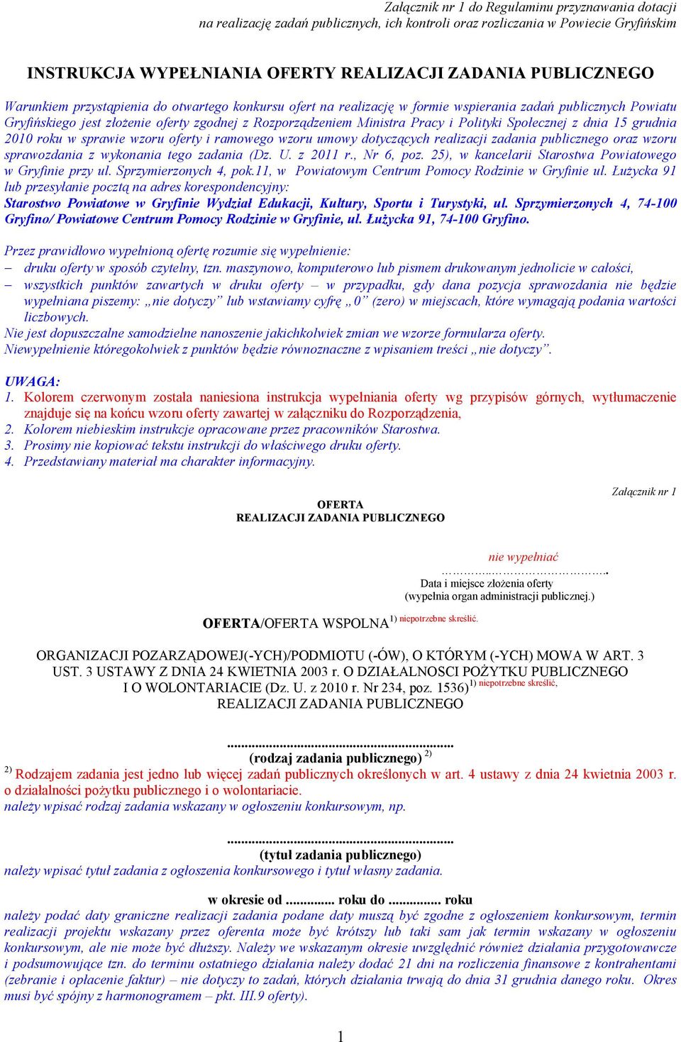 Społecznej z dnia 15 grudnia 2010 roku w sprawie wzoru oferty i ramowego wzoru umowy dotyczących realizacji zadania publicznego oraz wzoru sprawozdania z wykonania tego zadania (Dz. U. z 2011 r.