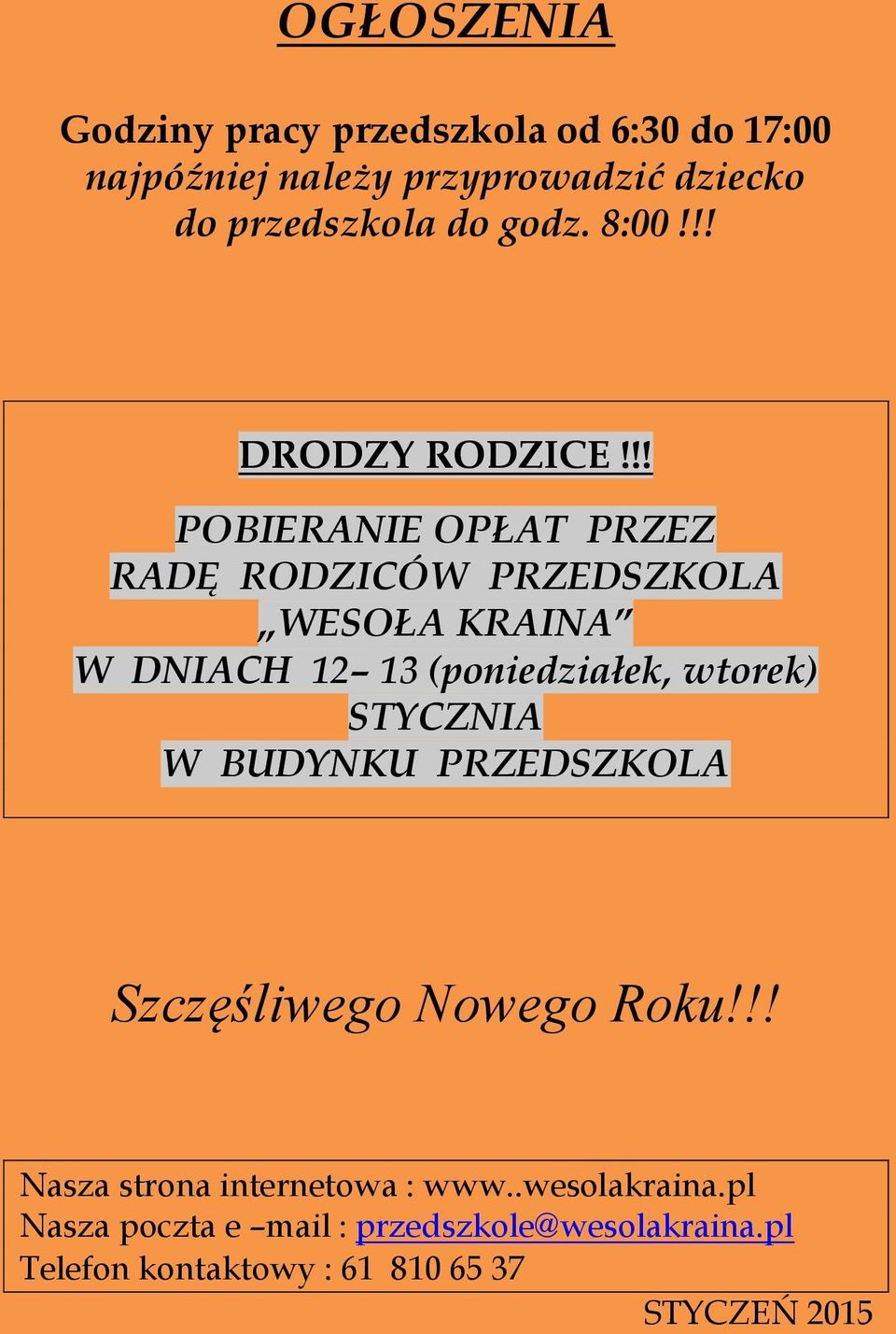 !! POBIERANIE OPŁAT PRZEZ RADĘ RODZICÓW PRZEDSZKOLA WESOŁA KRAINA W DNIACH 12 13 (poniedziałek, wtorek)