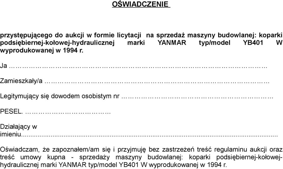 Ja Zamieszkały/a Legitymujący się dowodem osobistym nr PESEL. Działający w imieniu.