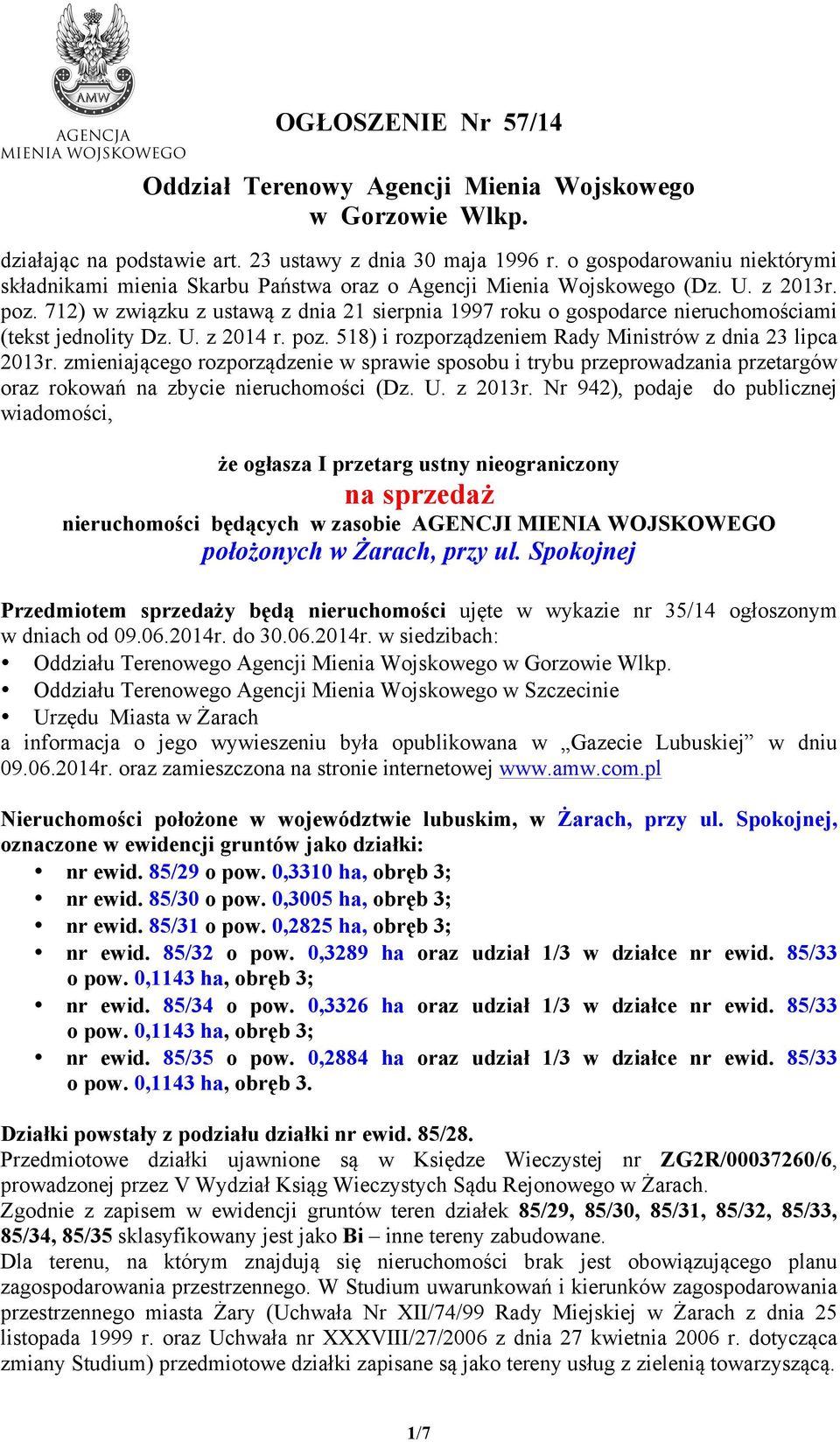 712) w związku z ustawą z dnia 21 sierpnia 1997 roku o gospodarce nieruchomościami (tekst jednolity Dz. U. z 2014 r. poz. 518) i rozporządzeniem Rady Ministrów z dnia 23 lipca 2013r.