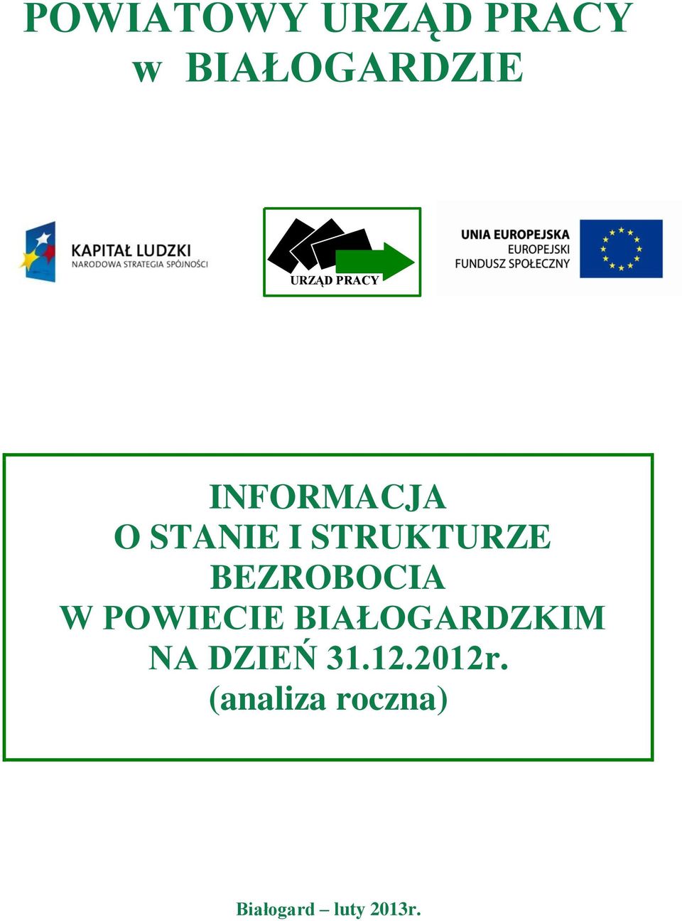 BEZROBOCIA W POWIECIE BIAŁOGARDZKIM NA DZIEŃ