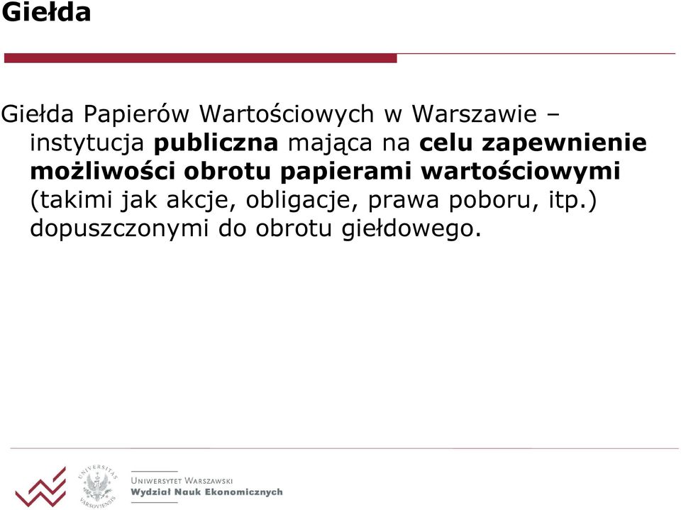 możliwości obrotu papierami wartościowymi (takimi jak