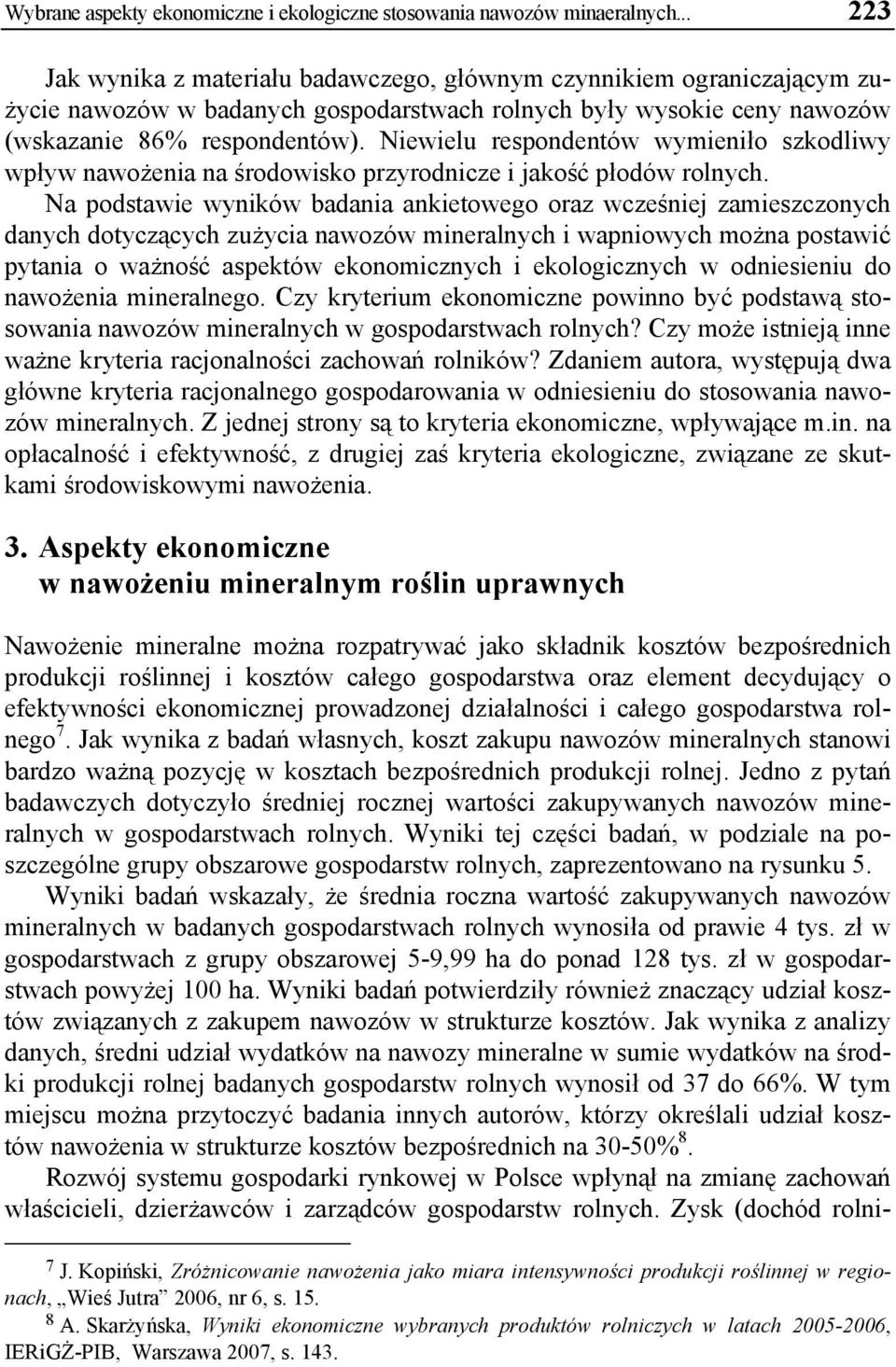 Niewielu respondentów wymieniło szkodliwy wpływ nawożenia na środowisko przyrodnicze i jakość płodów rolnych.