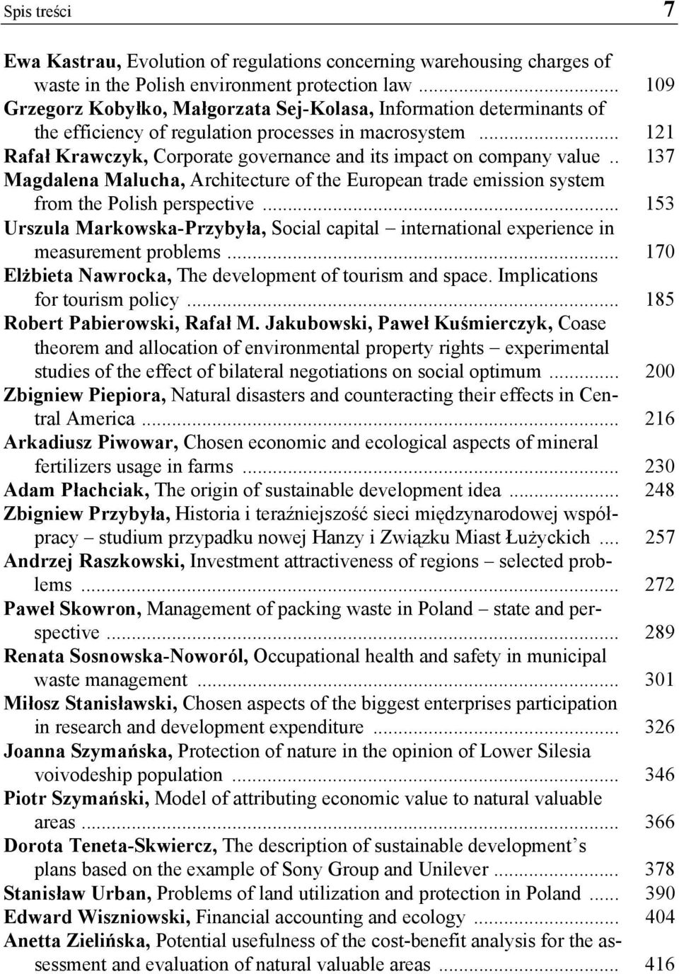 .. 121 Rafał Krawczyk, Corporate governance and its impact on company value.. 137 Magdalena Malucha, Architecture of the European trade emission system from the Polish perspective.