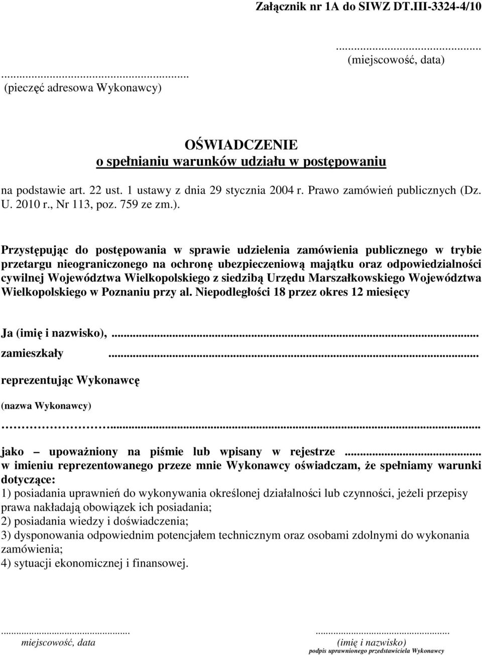 Przystępując do postępowania w sprawie udzielenia zamówienia publicznego w trybie przetargu nieograniczonego na ochronę ubezpieczeniową majątku oraz odpowiedzialności cywilnej Województwa