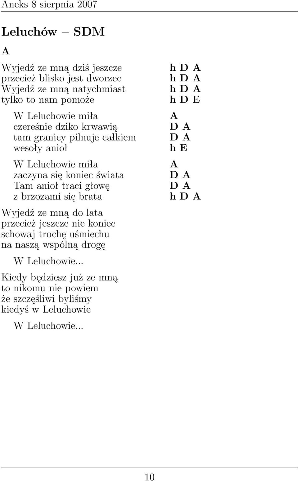 brzozami się brata Wyjedź ze mną do lata przecież jeszcze nie koniec schowaj trochę uśmiechu na naszą wspólną drogę W Leluchowie.