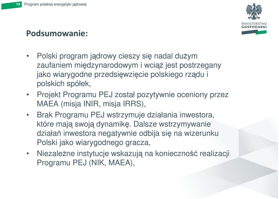 IRRS), Brak Programu PEJ wstrzymuje działania inwestora, które mają swoją dynamikę.