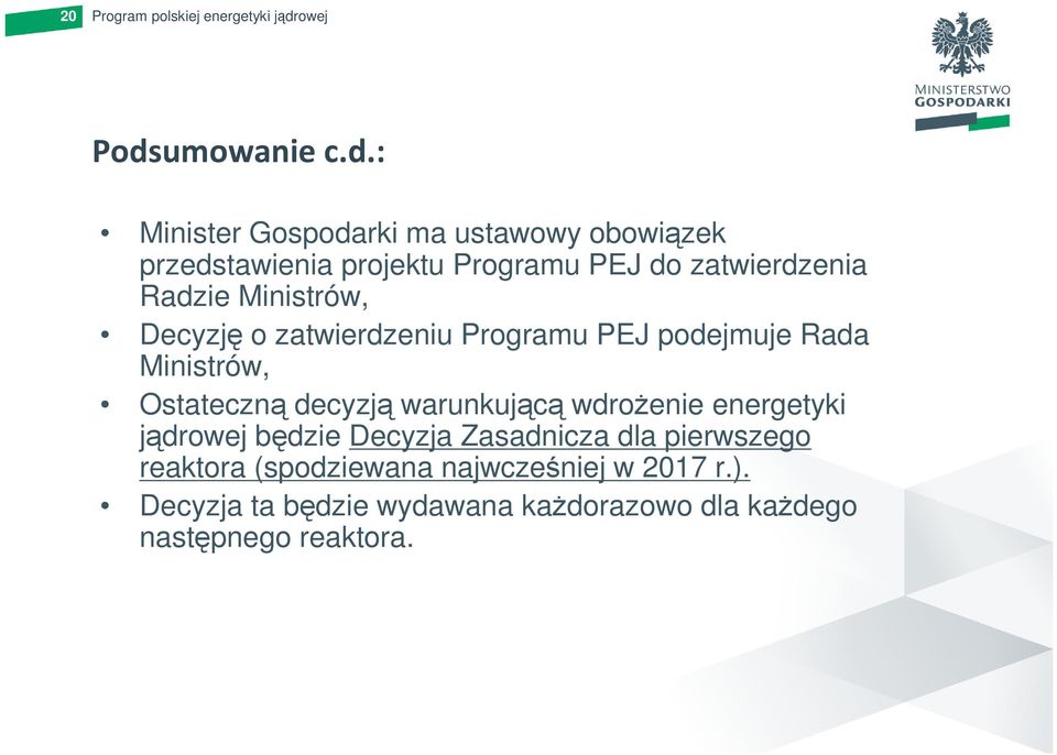 : Minister Gospodarki ma ustawowy obowiązek przedstawienia projektu Programu PEJ do zatwierdzenia Radzie