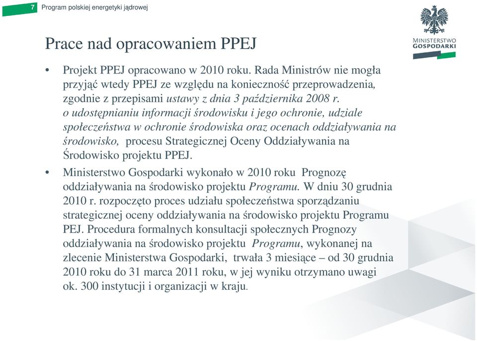 o udostępnianiu informacji środowisku i jego ochronie, udziale społeczeństwa w ochronie środowiska oraz ocenach oddziaływania na środowisko, procesu Strategicznej Oceny Oddziaływania na Środowisko