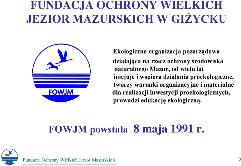 inicjuje i wspiera działania proekologiczne, tworzy warunki organizacyjne i materialne