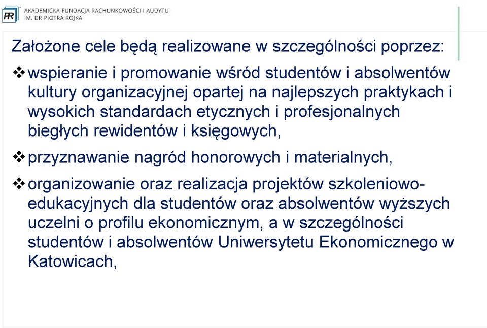 księgowych, vprzyznawanie nagród honorowych i materialnych, vorganizowanie oraz realizacja projektów szkoleniowoedukacyjnych dla