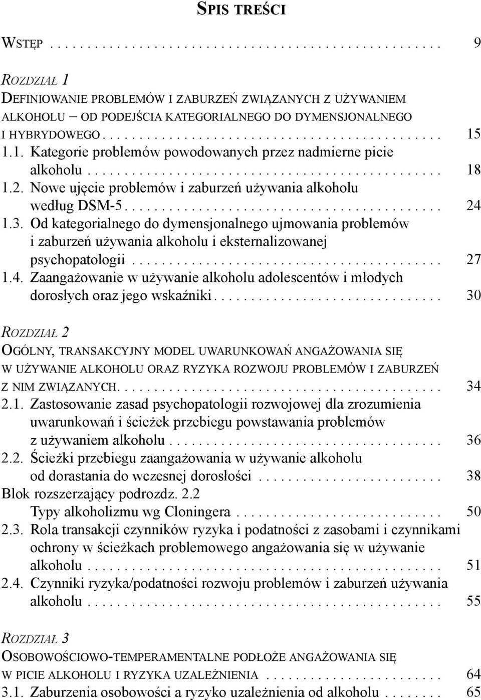 Nowe ujęcie problemów i zaburzeń używania alkoholu według DSM-5........................................... 24 1.3.