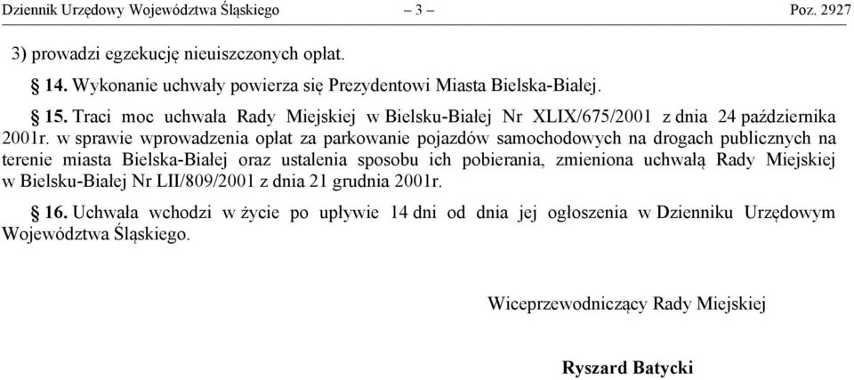 w sprawie wprowadzenia opłat za parkowanie pojazdów samochodowych na drogach publicznych na terenie miasta Bielska-Białej oraz ustalenia sposobu ich pobierania, zmieniona