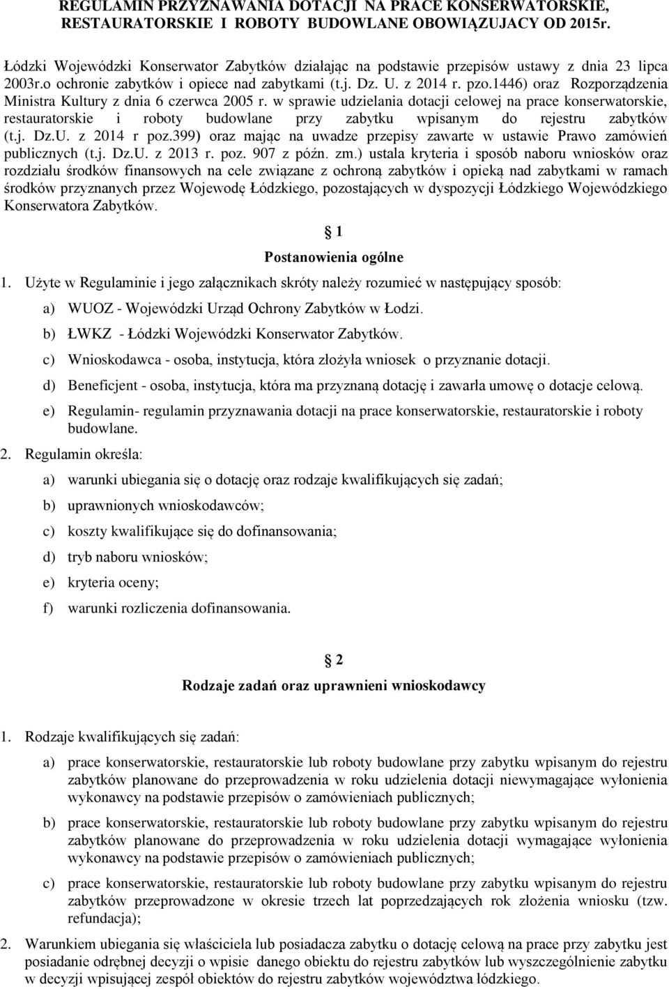 1446) oraz Rozporządzenia Ministra Kultury z dnia 6 czerwca 2005 r.