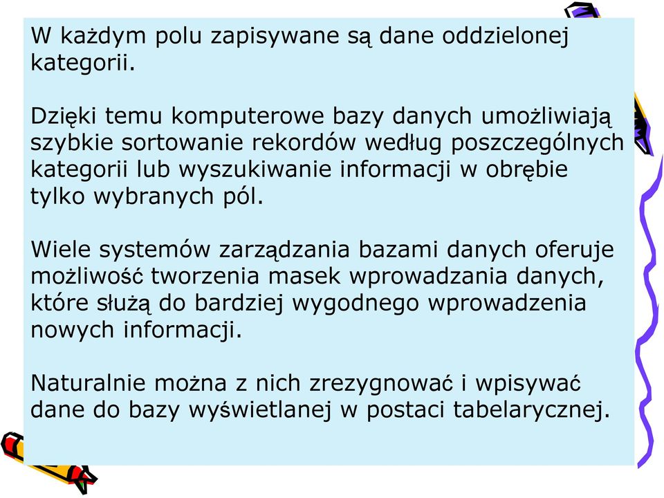 wyszukiwanie informacji w obrębie tylko wybranych pól.