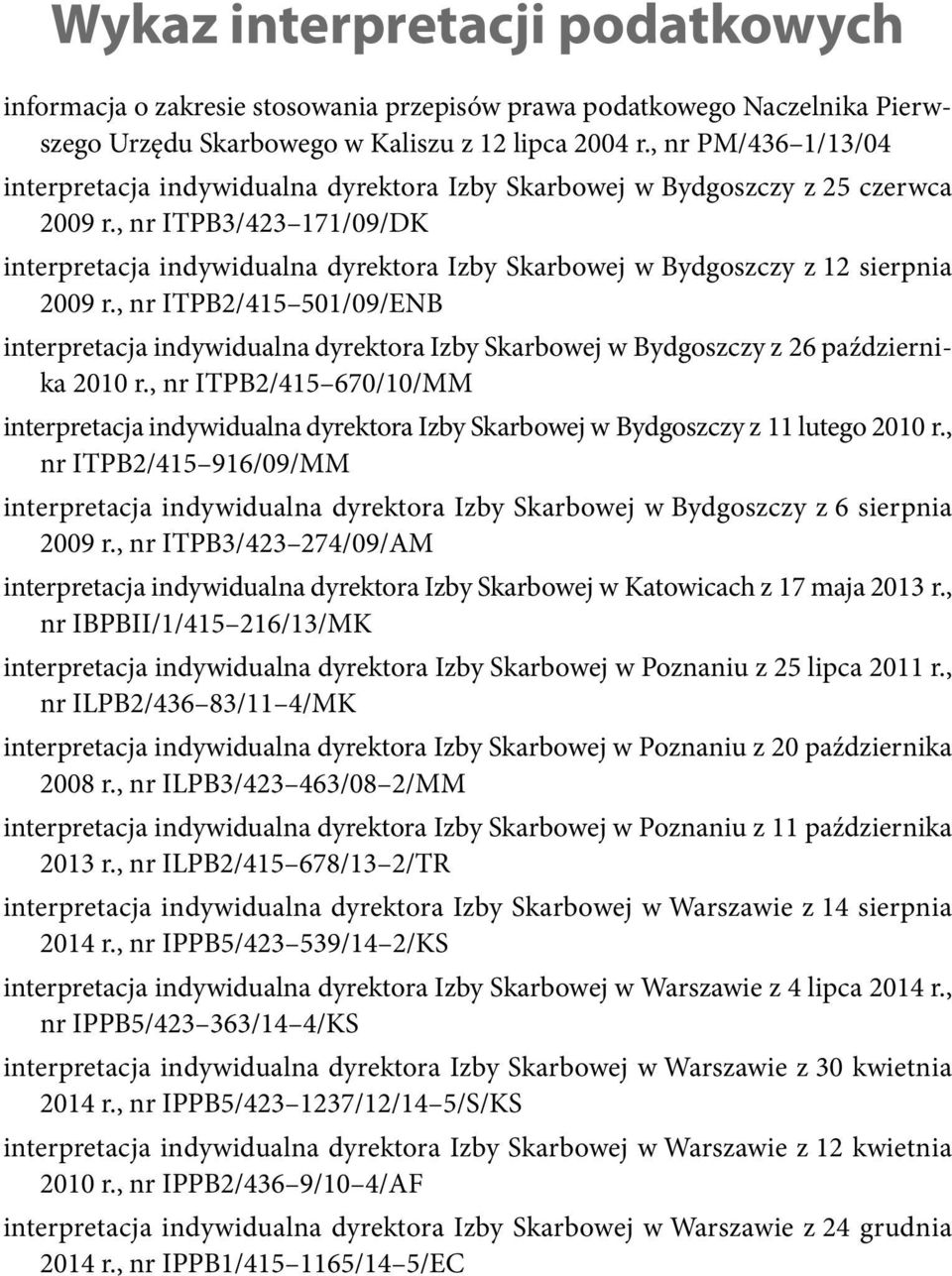 , nr ITPB3/423 171/09/DK interpretacja indywidualna dyrektora Izby Skarbowej w Bydgoszczy z 12 sierpnia 2009 r.