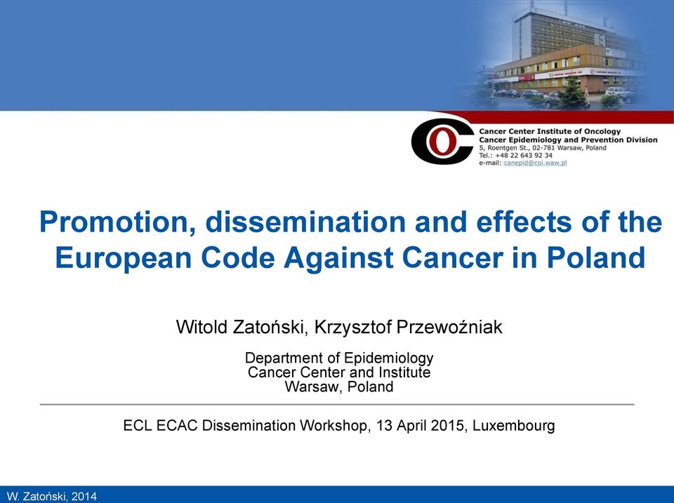 of Epidemiology Cancer Center and Institute Warsaw, Poland ECL