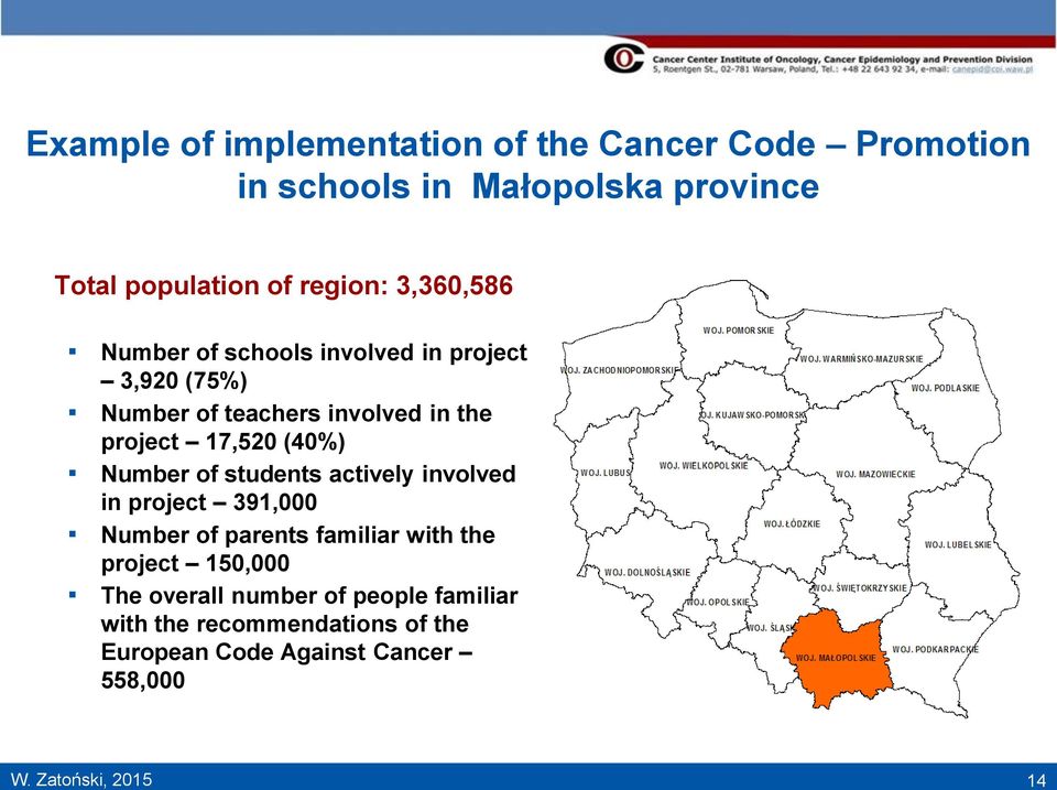 Number of students actively involved in project 391,000 Number of parents familiar with the project 150,000 The