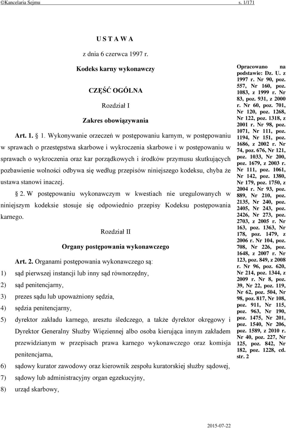 97 r. Kodeks karny wykonawczy CZĘŚĆ OGÓLNA Rozdział I Zakres obowiązywania Art. 1.