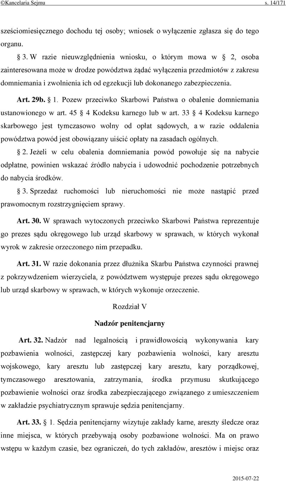 zabezpieczenia. Art. 29b. 1. Pozew przeciwko Skarbowi Państwa o obalenie domniemania ustanowionego w art. 45 4 Kodeksu karnego lub w art.