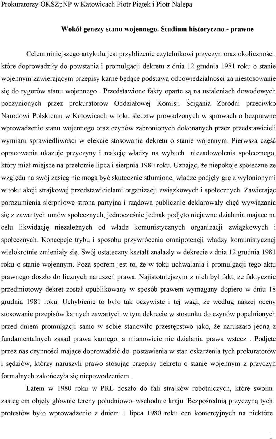 stanie wojennym zawierającym przepisy karne będące podstawą odpowiedzialności za niestosowanie się do rygorów stanu wojennego.