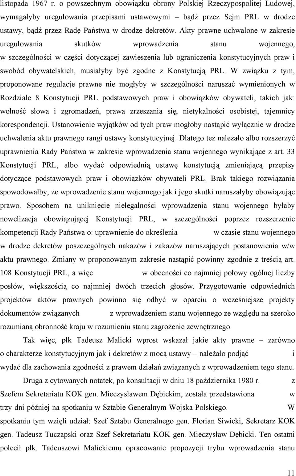 Akty prawne uchwalone w zakresie uregulowania skutków wprowadzenia stanu wojennego, w szczególności w części dotyczącej zawieszenia lub ograniczenia konstytucyjnych praw i swobód obywatelskich,