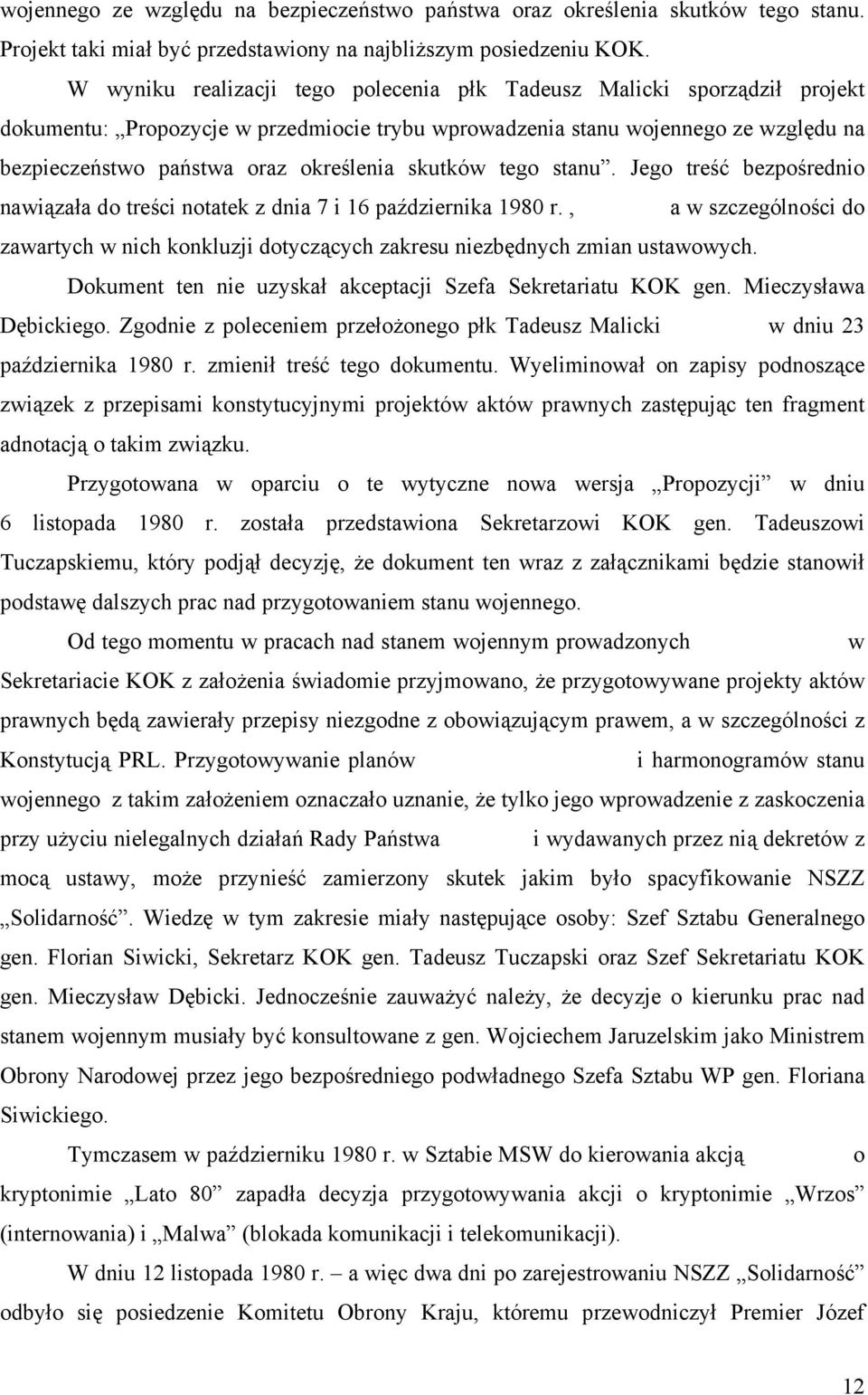 skutków tego stanu. Jego treść bezpośrednio nawiązała do treści notatek z dnia 7 i 16 października 1980 r.
