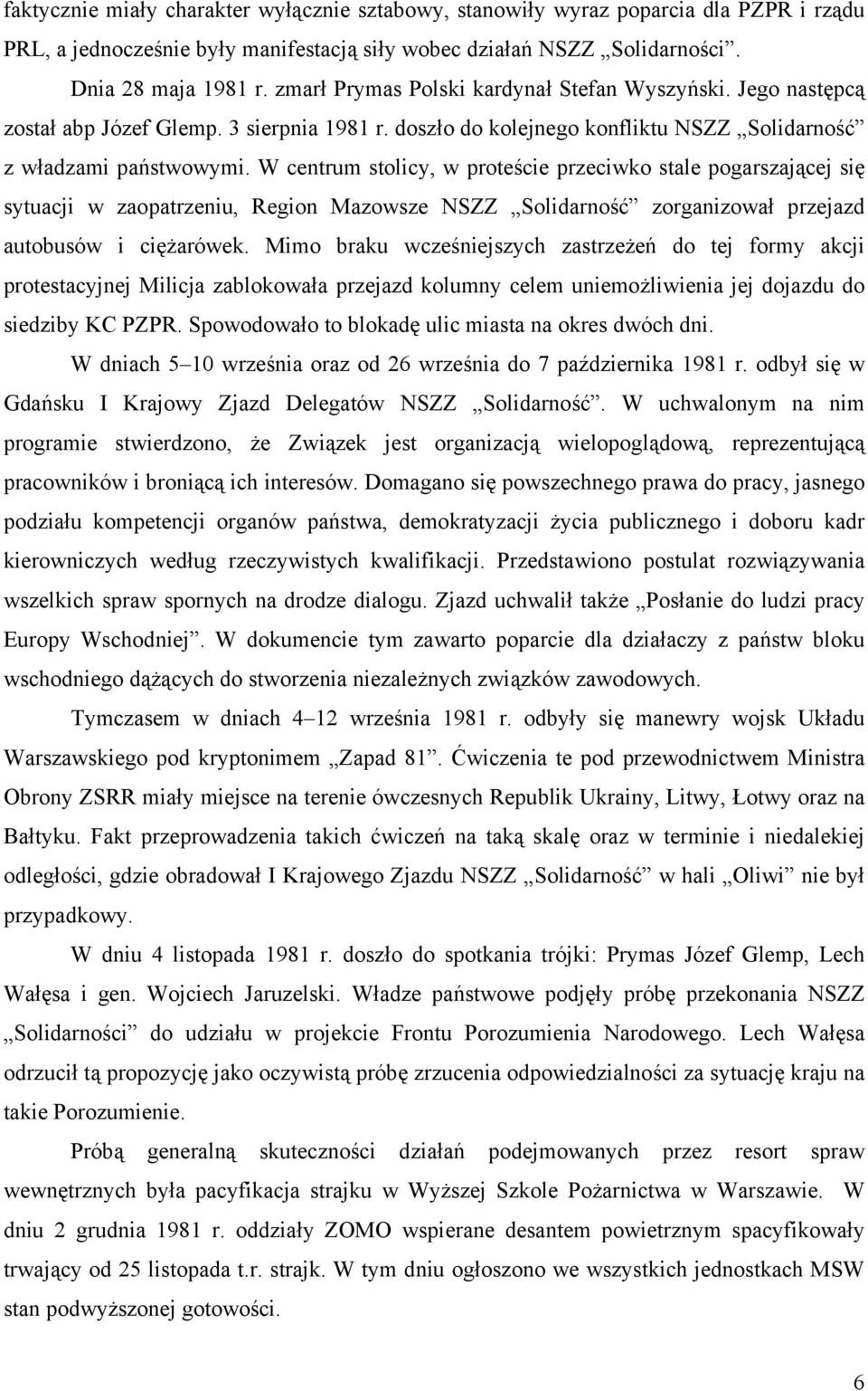 W centrum stolicy, w proteście przeciwko stale pogarszającej się sytuacji w zaopatrzeniu, Region Mazowsze NSZZ Solidarność zorganizował przejazd autobusów i ciężarówek.