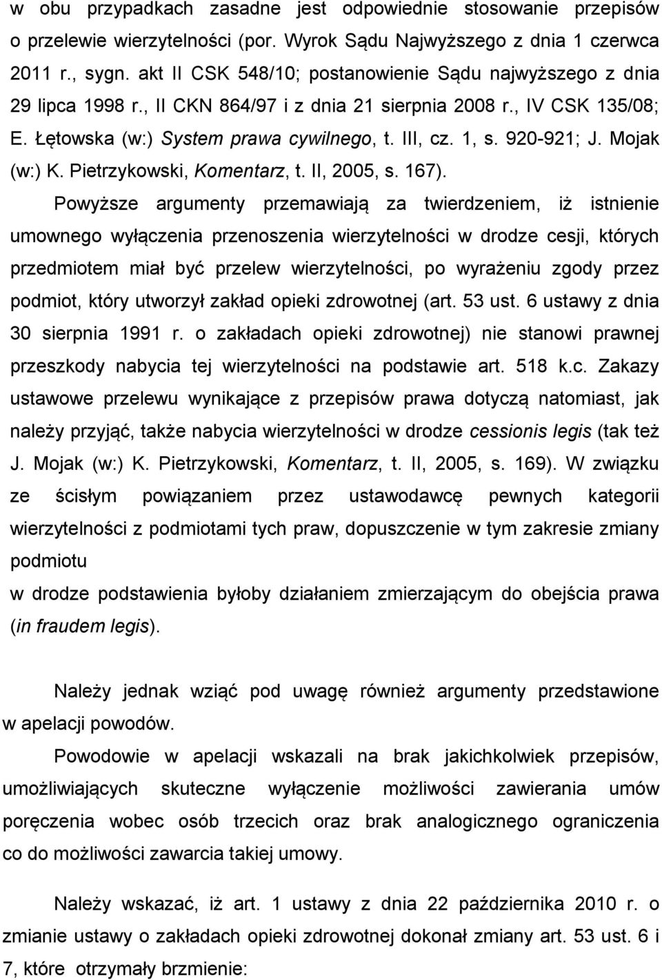920-921; J. Mojak (w:) K. Pietrzykowski, Komentarz, t. II, 2005, s. 167).