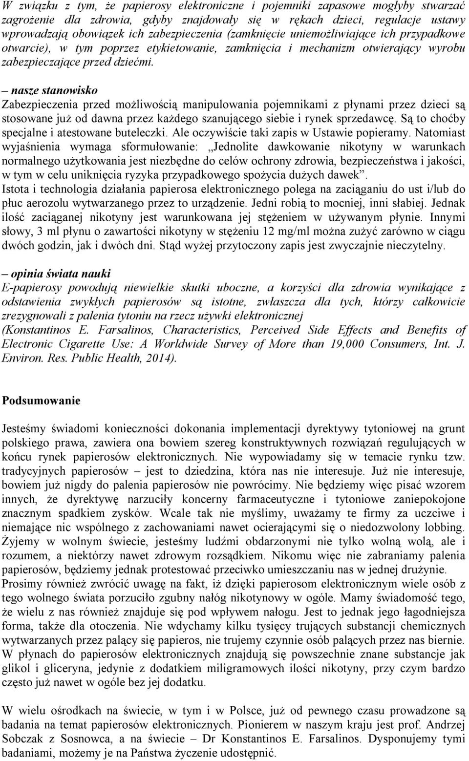 Zabezpieczenia przed możliwością manipulowania pojemnikami z płynami przez dzieci są stosowane już od dawna przez każdego szanującego siebie i rynek sprzedawcę.