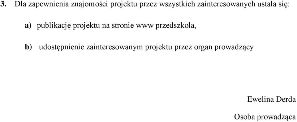 stronie www przedszkola, b) udostępnienie zainteresowanym