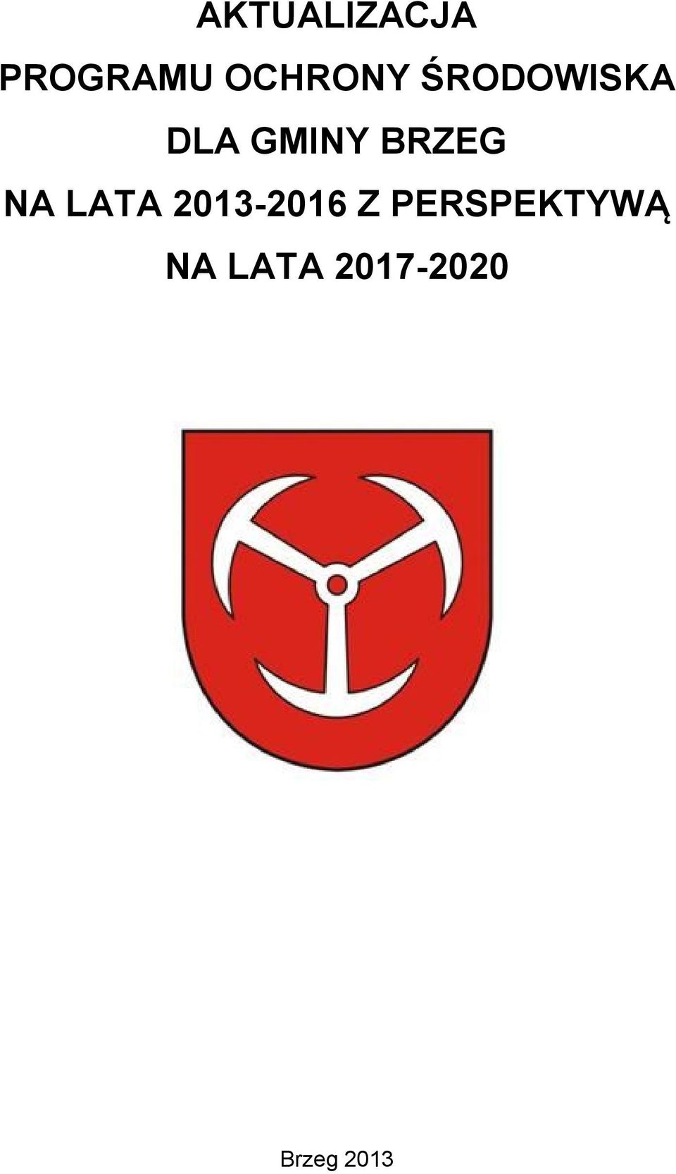 LATA 2013-2016 Z PERSPEKTYWĄ