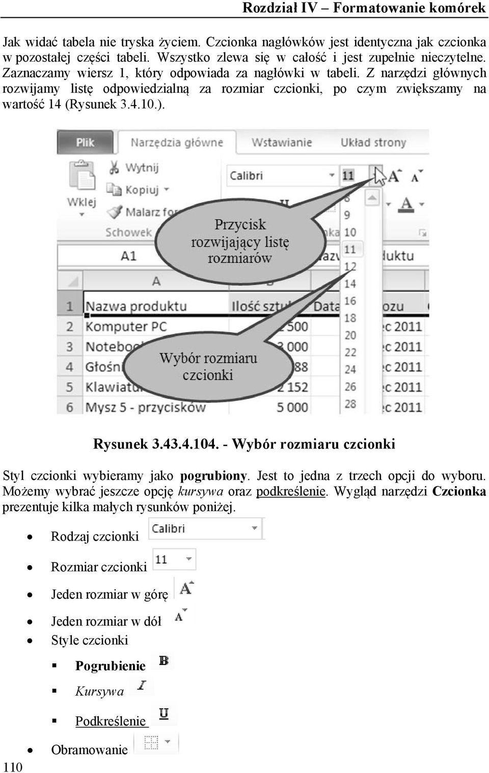 Rysunek 3.43.4.104. - Wybór rozmiaru czcionki Styl czcionki wybieramy jako pogrubiony. Jest to jedna z trzech opcji do wyboru. Możemy wybrać jeszcze opcję kursywa oraz podkreślenie.