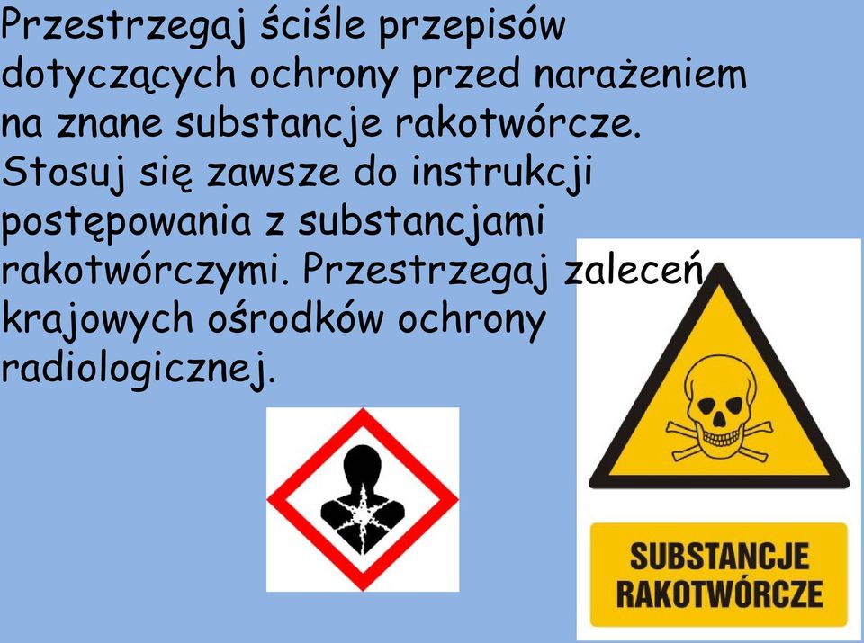 Stosuj się zawsze do instrukcji postępowania z substancjami