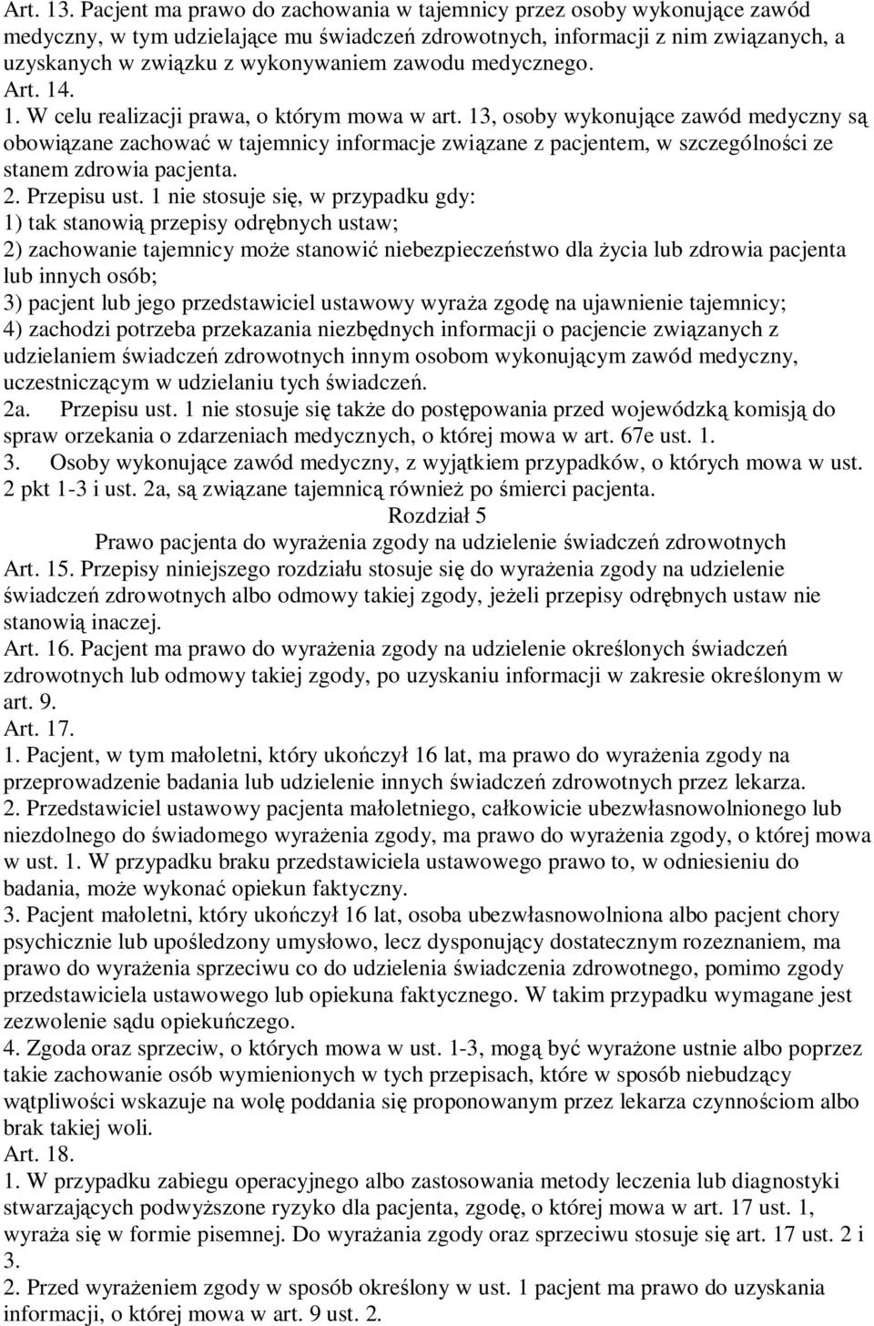 medycznego. Art. 14. 1. W celu realizacji prawa, o którym mowa w art.