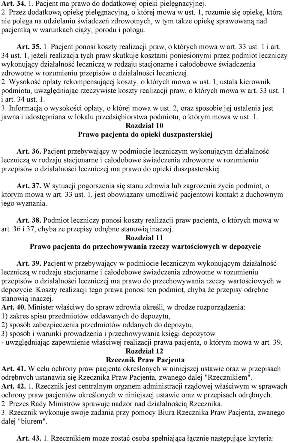 Pacjent ponosi koszty realizacji praw, o których mowa w art. 33 ust. 1 i art. 34 ust.