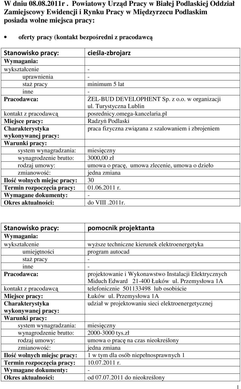 cieśla-zbrojarz - - minimum 5 lat ŻEL-BUD DEVELOPHENT Sp. z o.o. w organizacji ul. Turystyczna Lublin kontakt z pracodawcą posrednicy.omega-kancelaria.