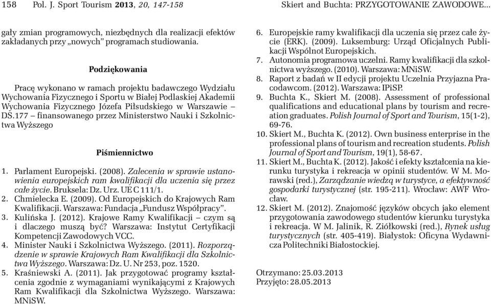 177 finansowanego przez Ministerstwo Nauki i Szkolnictwa Wy szego 1. 2. 3. 4. 5. Piœmiennictwo Parlament Europejski. (2008).