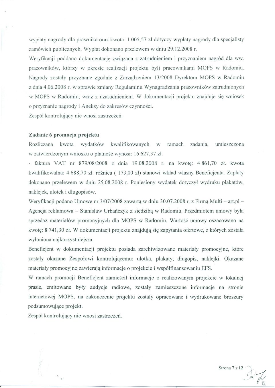 Nagrody zostały przyznane zgodnie z Zarządzeniem 13/2008 Dyrektora MOPS w Radomiu z dnia 4.06.2008 r.