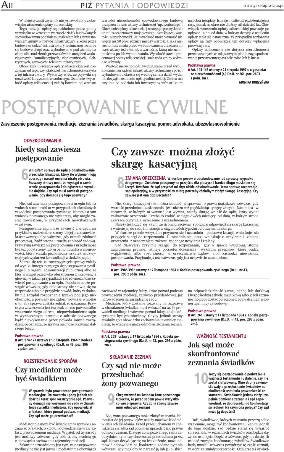 Z kolei przez budowę urządzeń infrastruktury technicznej rozumie się budowę drogi oraz wybudowanie pod ziemią, na ziemi albo nad ziemią przewodów lub urządzeń wodociągowych, kanalizacyjnych,