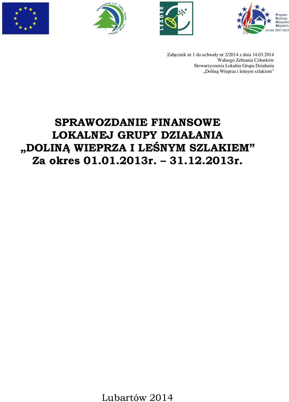 Doliną Wieprza i leśnym szlakiem SPRAWOZDANIE FINANSOWE LOKALNEJ GRUPY