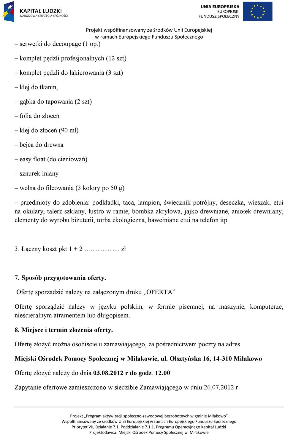 cieniowań) sznurek lniany wełna do filcowania (3 kolory po 50 g) przedmioty do zdobienia: podkładki, taca, lampion, świecznik potrójny, deseczka, wieszak, etui na okulary, talerz szklany, lustro w