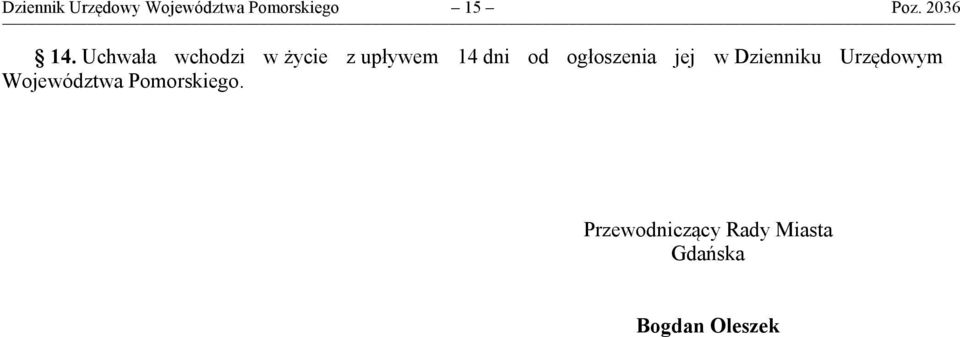 Uchwała wchodzi w życie z upływem 14 dni od