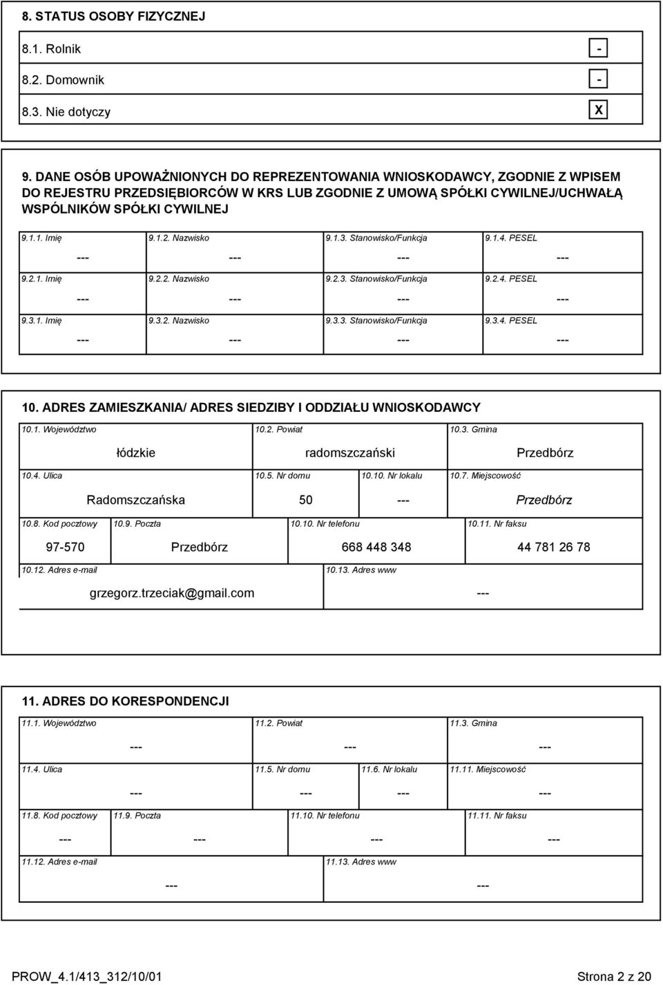 Nazwisko 9.1.3. Stanowisko/Funkcja 9.1.4. PESEL 9.2.1. Imię 9.2.2. Nazwisko 9.2.3. Stanowisko/Funkcja 9.2.4. PESEL 9.3.1. Imię 9.3.2. Nazwisko 9.3.3. Stanowisko/Funkcja 9.3.4. PESEL 10.