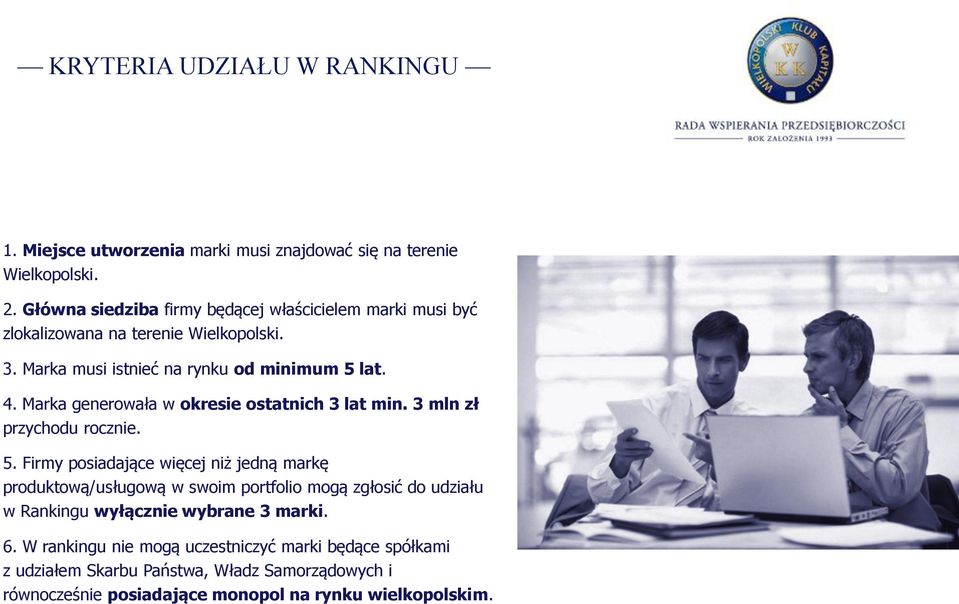 Marka generowała w okresie ostatnich 3 lat min. 3 mln zł przychodu rocznie. 5.