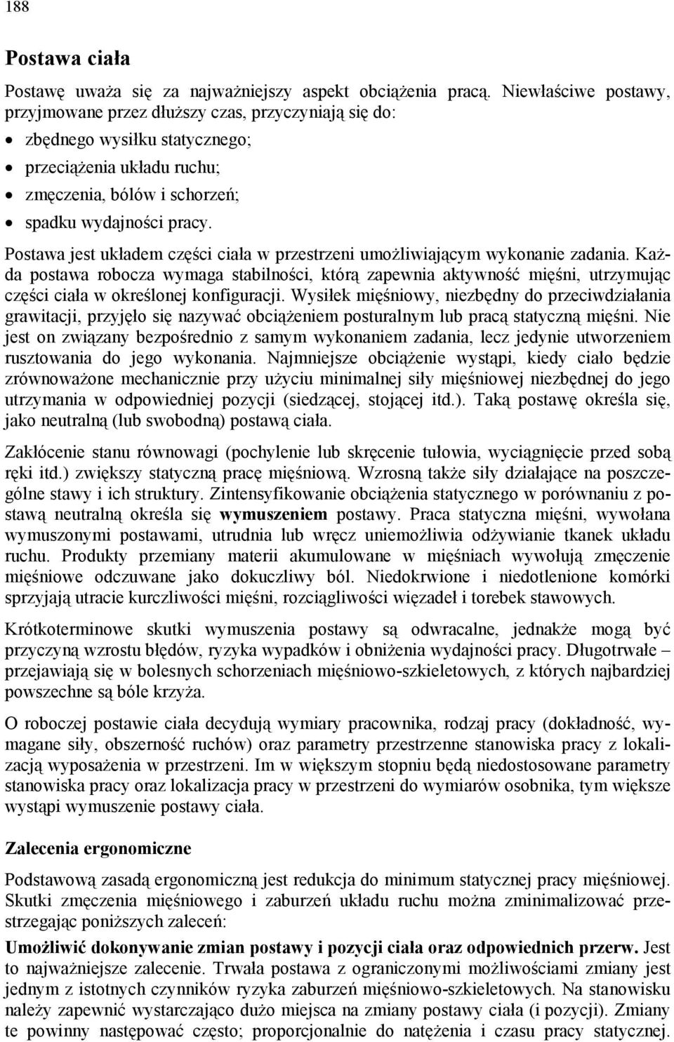 Postawa jest układem części ciała w przestrzeni umożliwiającym wykonanie zadania.