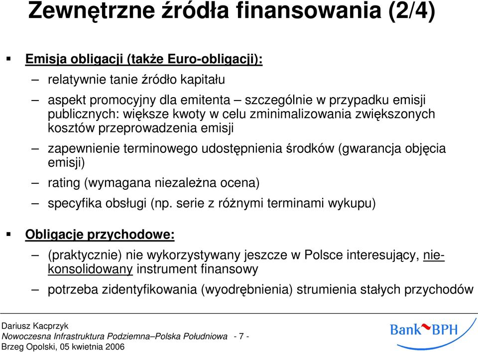 (gwarancja objęcia emisji) rating (wymagana niezaleŝna ocena) specyfika obsługi (np.