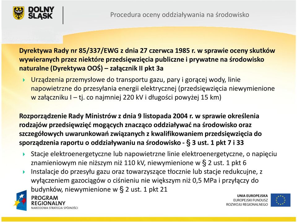 gorącej wody, linie napowietrzne do przesyłania energii elektrycznej (przedsięwzięcia niewymienione w załączniku I tj.