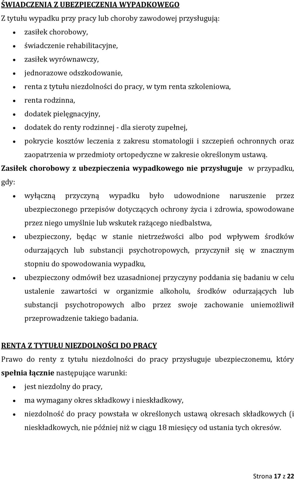 stomatologii i szczepień ochronnych oraz zaopatrzenia w przedmioty ortopedyczne w zakresie określonym ustawą.