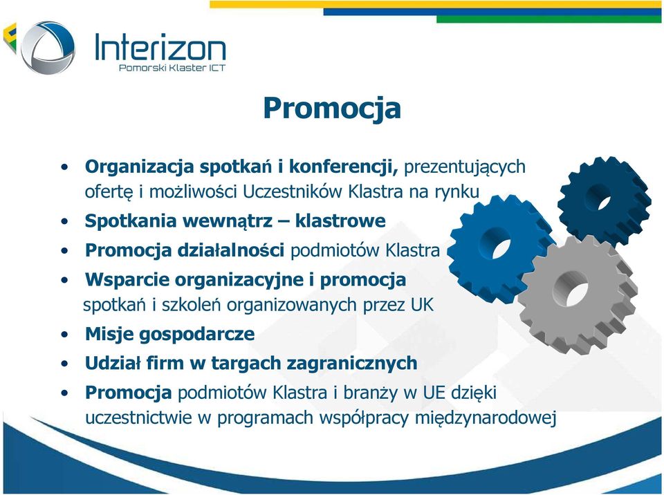 promocja spotkań i szkoleń organizowanych przez UK Misje gospodarcze Udział firm w targach